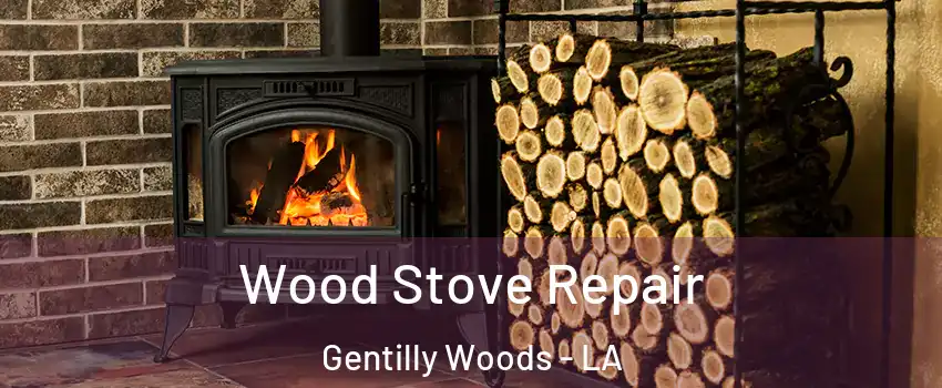 Wood Stove Repair Gentilly Woods - LA