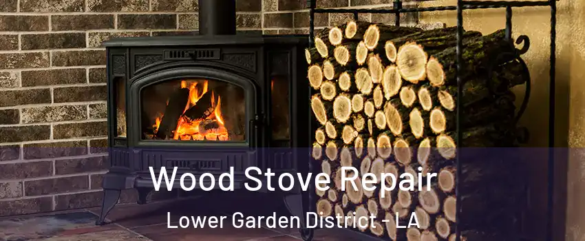 Wood Stove Repair Lower Garden District - LA