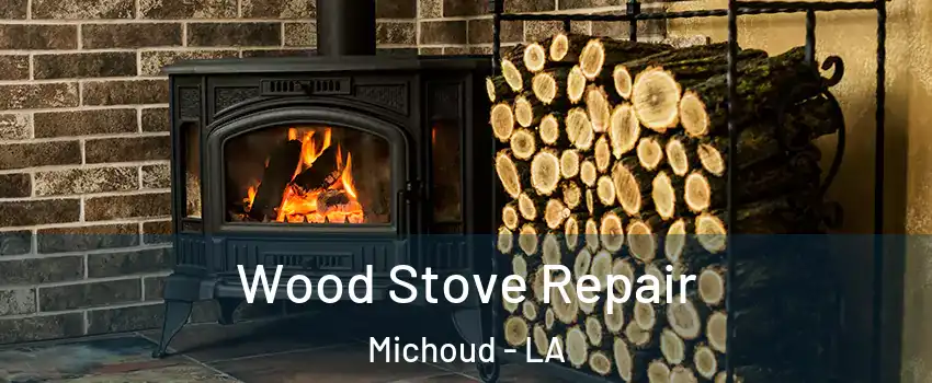 Wood Stove Repair Michoud - LA